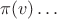$$\pi(v) \dots$$