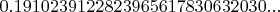 $0.1910239122823965617830632030...$