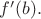 $f'(b).$