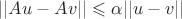 $||Au - Av|| \leqslant \alpha ||u - v||$