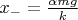 $x_- = \frac{\alpha m g}{k}$
