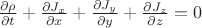 $ \frac{\partial \rho }{\partial t}+\frac{\partial J_x}{\partial x}+\frac{\partial J_y}{\partial y}+\frac{\partial J_z}{\partial z} = 0$