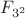$F_{3^2}$