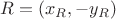 $R=(x_R,-y_R)$