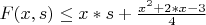 $F(x,s) \le x*s+\frac{x^2+2*x-3}{4}$