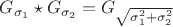 $G_{\sigma_1}\star G_{\sigma_2} =  G_{\sqrt{\sigma_1^2 + \sigma_2^2}}$