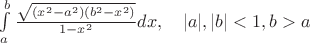 $\int\limits_a^b\frac{\sqrt{(x^2-a^2)(b^2-x^2)}}{1-x^2}dx,\quad |a|,|b|<1,b>a$