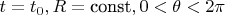 $t=t_0, R=\text{const}, 0<\theta<2\pi$