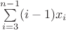 $\sum\limits_{i=3}^{n-1} (i-1)x_i$