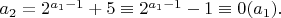$a_2=2^{a_1-1}+5\equiv 2^{a_1-1}-1\equiv 0(a_1).$