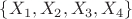 $\{X_1,X_2,X_3,X_4\}$