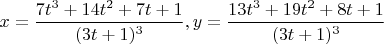 $x=\dfrac{7t^3 + 14t^2 + 7t + 1}{(3t + 1)^3}, y=\dfrac{13t^3 + 19t^2 + 8t + 1}{(3t + 1)^3}$