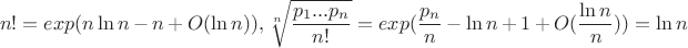 $$n!=exp(n\ln n -n+O(\ln n)),\sqrt[n]{\frac{p_1...p_n}{n!}}=exp(\frac{p_n}{n}-\ln n+1+O(\frac{\ln n}{n}))=\ln n$$