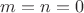 $m=n=0$