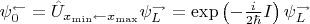 $\psi_{0}^{\leftarrow} = \hat{U}_{x_{\min} \leftarrow x_{\max}} \psi_{L}^{\rightarrow} = \exp\left(-\frac{i}{2\hbar} I \right) \psi_{L}^{\rightarrow}$