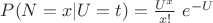 $P(N=x|U=t)=\frac{U^x}{x!}\ e^{-U}$