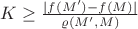 $K\geq \frac{|f(M')-f(M)|}{\varrho(M', M)}$