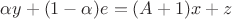 $\alpha y + (1 - \alpha)e =  (A+1)x + z$