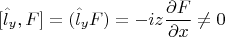 $$ [\hat{l}_y, F]= (\hat{l}_yF) = -iz\frac{\partial F}{\partial x}\neq 0 $$