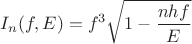$$I_n(f, E) = f^3 \sqrt{1 - \frac{nhf}{E}}$$ $$I_n(f, E) = f^3 \sqrt{1 - \frac{nhf}{E}}$$