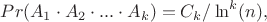 $Pr(A_1 \cdot A_2 \cdot ...\cdot A_k)=C_k/\ln^k(n),$