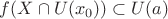 $f(X \cap U(x_0)) \subset U(a)$