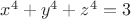 $x^4 + y^4 + z^4 = 3$