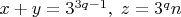 $x+y=3^{3q-1},\;z=3^qn$