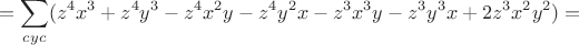 $$=\sum_{cyc}(z^4x^3+z^4y^3-z^4x^2y-z^4y^2x-z^3x^3y-z^3y^3x+2z^3x^2y^2)=$$