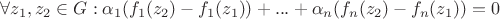$\forall z_1, z_2\in G: \alpha_1(f_1(z_2)-f_1(z_1))+...+\alpha_n(f_n(z_2)-f_n(z_1))=0$