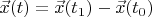 $\vec{x}(t)=\vec{x}(t_1)-\vec{x}(t_0)$