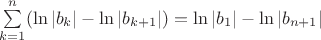 $ \sum\limits_{k = 1}^{n} (\ln|b_k| -\ln|b_{k+1}|) = \ln|b_1| - \ln|b_{n+1}| $