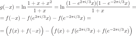 $\begin{array}{l}g(-x)=\ln\dfrac{1+x+x^2}{1+x}=\ln\dfrac{(1-e^{2\pi i/3}x)(1-e^{-2\pi i/3}x)}{1+x}=\\[2ex]=f(-x)-f(e^{2\pi i/3}x)-f(e^{-2\pi i/3}x)=\\[2ex]=\Bigl(f(x)+f(-x)\Bigr)-\Bigl(f(x)+f(e^{2\pi i/3}x)+f(e^{-2\pi i/3}x)\Bigr)\end{array}$