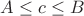 $A\leq c\leq B$