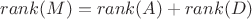 $rank(M)=rank(A)+rank(D)$