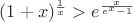$(1+x)^\frac{1}{x}>e^\frac{x}{e^x-1}$