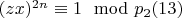 $(z x) ^ {2n}\equiv 1\mod p_2\engo (13) $