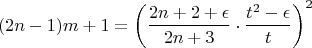 $$(2n-1)m+1=\left(\frac{2n+2+\epsilon}{2n+3}\cdot\frac{t^2-\epsilon}{t}\right)^2$$