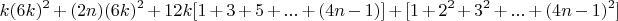 $$k(6k)^2+(2n)(6k)^2+12k[1+3+5+...+(4n-1)]+[1+2^2+3^2+...+(4n-1)^2]$$