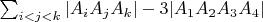 $\sum_{i < j < k} |A_i A_j  A_k| - 3 |A_1 A_2 A_3 A_4|$
