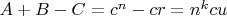 $A+B-C=c^n-cr=n^kcu$