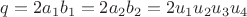 $q=2a_{1}b_{1}=2a_{2}b_{2}=2u_{1}u_{2}u_{3}u_{4}$