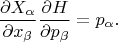 $$\frac{\partial X_\alpha}{\partial x_\beta} \frac{\partial H}{\partial p_\beta} = p_\alpha.$$
