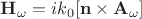 $\mathbf{H}_{\omega}=i k_0 [\mathbf{n} \times \mathbf{A}_{\omega}]$