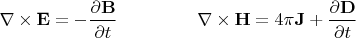 $\begin{array}{ll}{\mkern 180mu} &\\ \displaystyle \nabla\times\mathbf{E}=-\frac{\partial\mathbf{B}}{\partial t}&\displaystyle \nabla\times\mathbf{H}=4\pi\mathbf{J}+\frac{\partial\mathbf{D}}{\partial t}\end{array}$