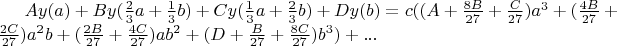$Ay(a)+By(\frac23a+\frac13b)+Cy(\frac13a+\frac23b)+Dy(b)=c((A+\frac{8B}{27}+\frac{C}{27})a^3+(\frac{4B}{27}+\frac{2C}{27})a^2b+(\frac{2B}{27}+\frac{4C}{27})ab^2+(D+\frac{B}{27}+\frac{8C}{27})b^3)+...$