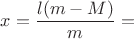 $x=\dfrac{l(m-M)}{m}=$