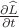 ${\partial\widehat {L}\over\partial t}$