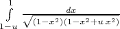 $\int\limits_{1-u}^{1} \frac{dx}{\sqrt{(1-x^2)(1-x^2 + u\,x^2)}}$