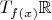 $T_{f(x)} \mathbb R$